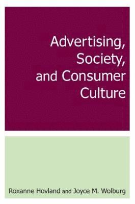 Advertising, Society, and Consumer Culture 1