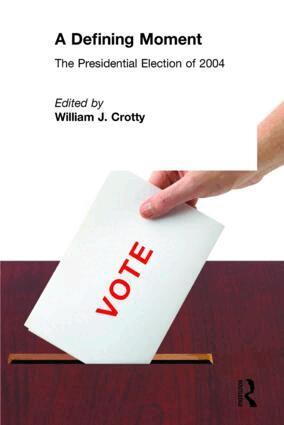 William J. Crotty - Defining Moment: The Presidential Election of 2004, Inbunden
