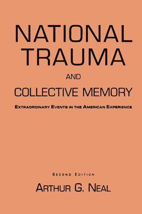 Arthur G. Neal - National Trauma and Collective Memory, Inbunden