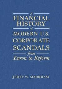 bokomslag A Financial History of Modern U.S. Corporate Scandals