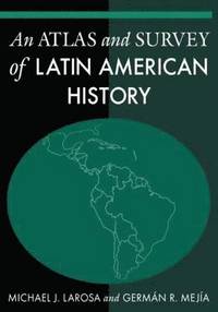 bokomslag An Atlas and Survey of Latin American History