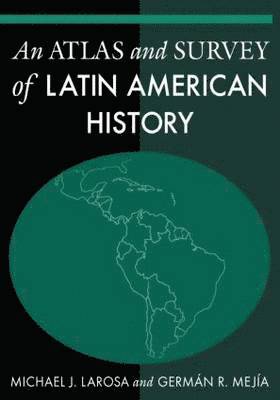 bokomslag An Atlas and Survey of Latin American History