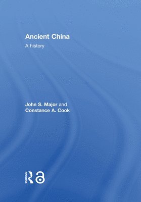 John S. Major, Constance A. Cook - Ancient China, Inbunden