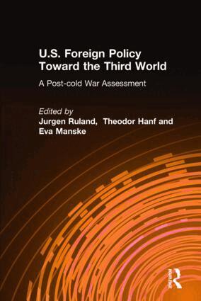 Jurgen Ruland, Theodor Hanf, Eva Manske - U.S. Foreign Policy Toward the Third World: A Post-cold War Assessment, Inbunden
