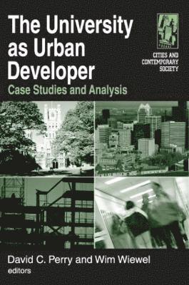 The University as Urban Developer: Case Studies and Analysis 1