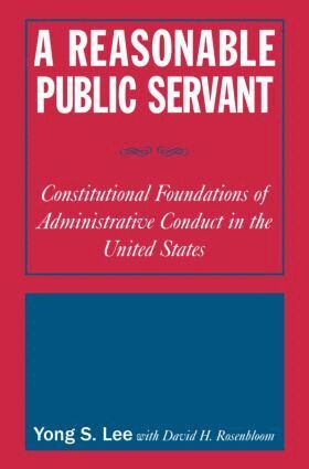 Lily Xiao Hong Lee, David H. Rosenbloom - Reasonable Public Servant, Inbunden