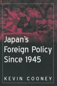 bokomslag Japan's Foreign Policy Since 1945