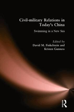 David M. Finkelstein, Kristen Gunness - Civil-military Relations in Today's China: Swimming in a New Sea, Inbunden