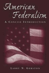 bokomslag American Federalism: A Concise Introduction
