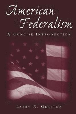 American Federalism: A Concise Introduction 1