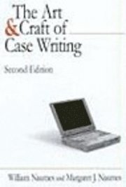 bokomslag The Art and Craft of Case Writing