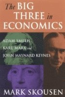 Big Three in Economics: Adam Smith, Karl Marx, and John Maynard Keynes