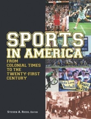 Sports in America from Colonial Times to the Twenty-First Century: An Encyclopedia 1