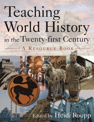 bokomslag Teaching World History in the Twenty-first Century: A Resource Book