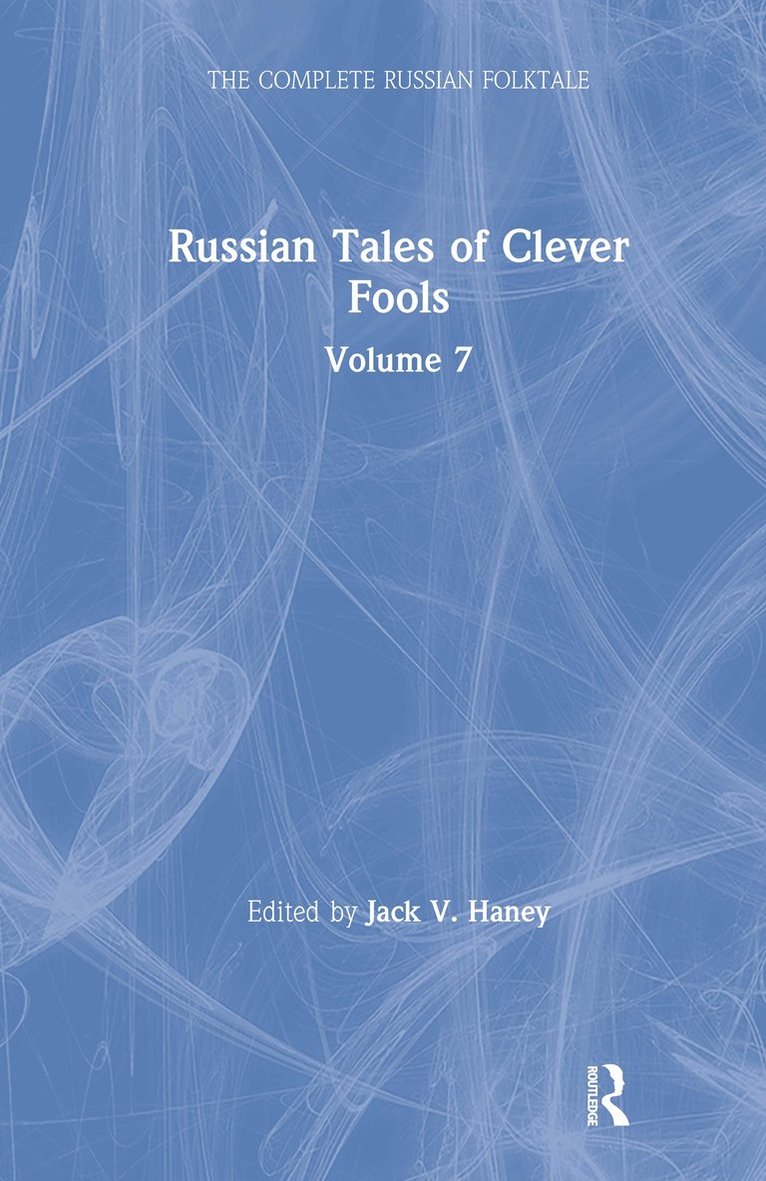Jack V. Haney - Russian Tales of Clever Fools: Complete Russian Folktale: v. 7, Inbunden
