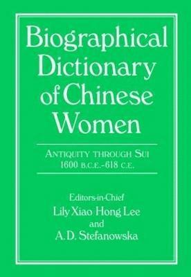 Biographical Dictionary of Chinese Women: Antiquity Through Sui, 1600 B.C.E. - 618 C.E 1