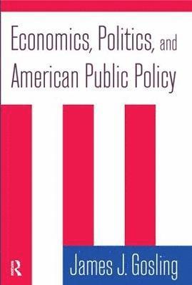 Economics, Politics, and American Public Policy 1