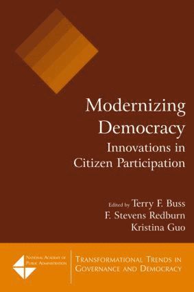Terry F. Buss, F Stevens Redburn, Kristina Guo, F. Stevens Redburn - Modernizing Democracy: Innovations in Citizen Participation, Häftad
