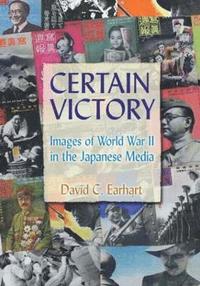 bokomslag Certain Victory: Images of World War II in the Japanese Media