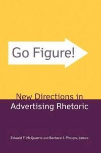 bokomslag Go Figure! New Directions in Advertising Rhetoric