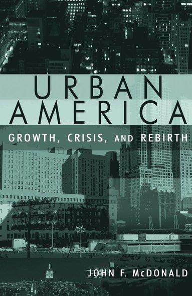 bokomslag Urban America: Growth, Crisis, and Rebirth