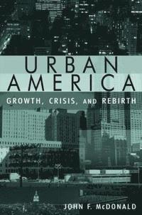 bokomslag Urban America: Growth, Crisis, and Rebirth