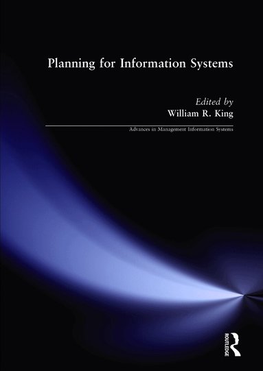William R. King - Planning for Information Systems, Inbunden
