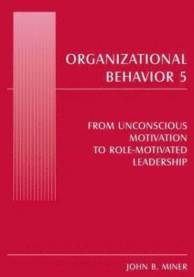 John B. Miner - Organizational Behavior 5, Inbunden