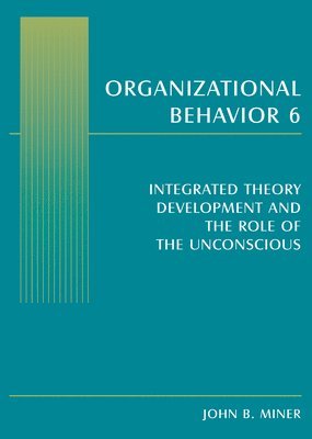 John B. Miner - Organizational Behavior 6, Häftad