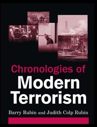 Barry Rubin, Judith Colp Rubin - Chronologies of Modern Terrorism, Inbunden