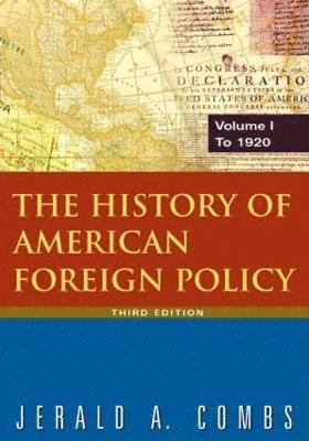 bokomslag The History of American Foreign Policy: v.1: To 1920