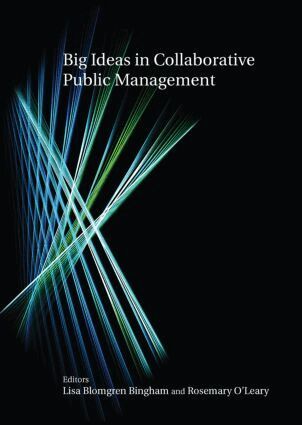 Lisa Blomgren Bingham, Rosemary O'Leary - Big Ideas in Collaborative Public Management, Inbunden