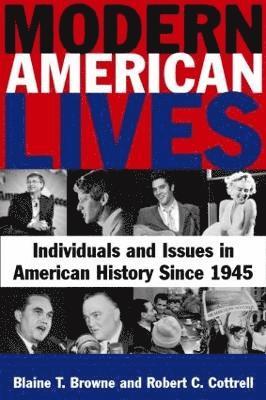 Modern American Lives: Individuals and Issues in American History Since 1945 1