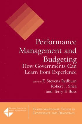 F Stevens Redburn, Robert J. Shea, Terry F. Buss, David M. Walker, F. Stevens Redburn - Performance Management and Budgeting, Inbunden