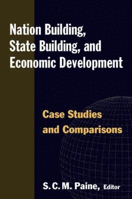 Sarah C.M. Paine, Sarah C. M. Paine - Nation Building, State Building, and Economic Development, Häftad