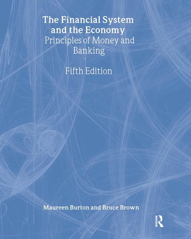 Maureen Burton, Bruce Brown - Financial System and the Economy, Inbunden