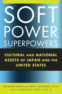 Yasushi Watanabe, David L McConnell, David L. McConnell, David L Mcconnell - Soft Power Superpowers, Inbunden