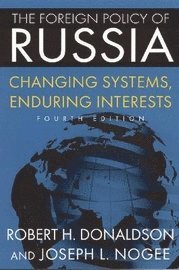 bokomslag The Foreign Policy of Russia: Changing Systems, Enduring Interests