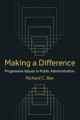 Making a Difference: Progressive Values in Public Administration