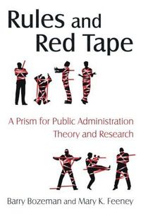 bokomslag Rules and Red Tape: A Prism for Public Administration Theory and Research