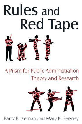 Barry Bozeman, Mary K. Feeney - Rules and Red Tape: A Prism for Public Administration Theory and Research, Häftad