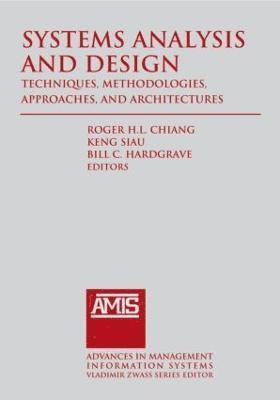 Systems Analysis and Design: Techniques, Methodologies, Approaches, and Architecture 1