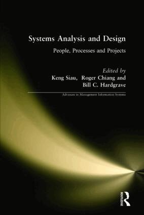 Keng Siau, Roger Chiang, Bill C. Hardgrave - Systems Analysis and Design: People, Processes, and Projects, Inbunden