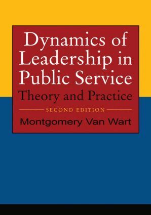 Montgomery Van Wart - Dynamics of Leadership in Public Service, Inbunden
