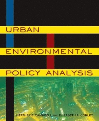 Heather E. Campbell, Elizabeth A Corley, USA) Campbell, Heather E. (Claremont Graduate University, Elizabeth A. Corley - Urban Environmental Policy Analysis, Häftad