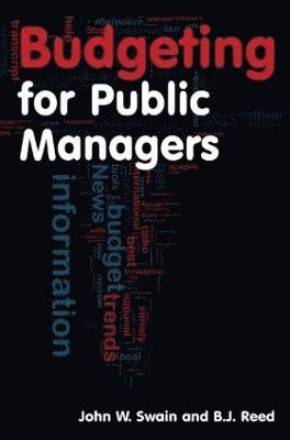 John W. Swain, B.J. Reed, USA) Swain, John W. (Governors State University, University Park, Illinois, B. J. Reed - Budgeting for Public Managers, Inbunden