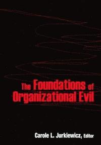 bokomslag The Foundations of Organizational Evil