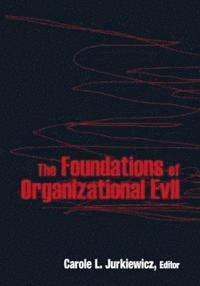 bokomslag The Foundations of Organizational Evil