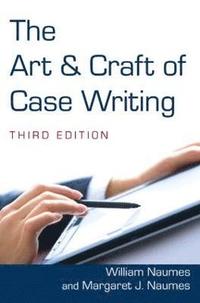 bokomslag The Art and Craft of Case Writing