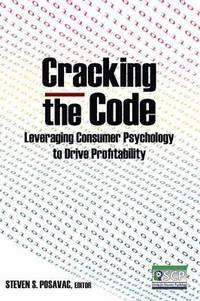 bokomslag Cracking the Code: Leveraging Consumer Psychology to Drive Profitability